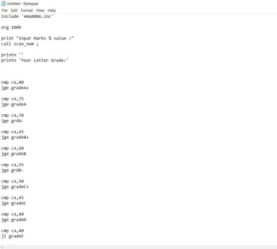 Untitled - Notepad File Edit Format View Help include emu8086.inc org 100h print Input Marks % value : call scan_num; pri