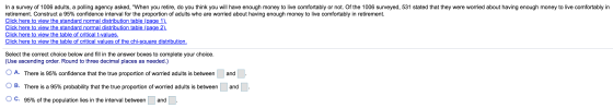 In a survey of 1006 adults, a polling agency asked, When you retire, do you think you will have enough money to live comfort