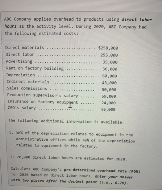 ABC Company applies overhead to products using direct labor hours as the activity level. During 2020, ABC Company had the fol