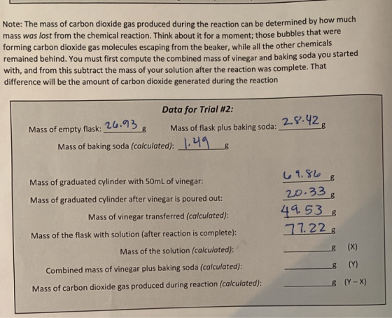 Note: The mass of carbon dioxide gas produced during the reaction can be determined by how m mass was lost from the chemical