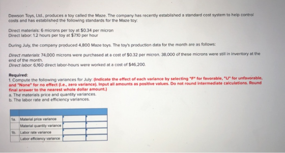 Dawson Toys, Ltd., produces a toy called the Maze. The company has recently established a standard cost system to help contro