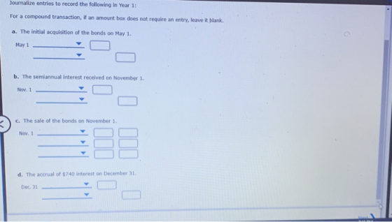 Journalize entries to record the following in Year 1: For a compound transaction, if an amount box does not require an entry,