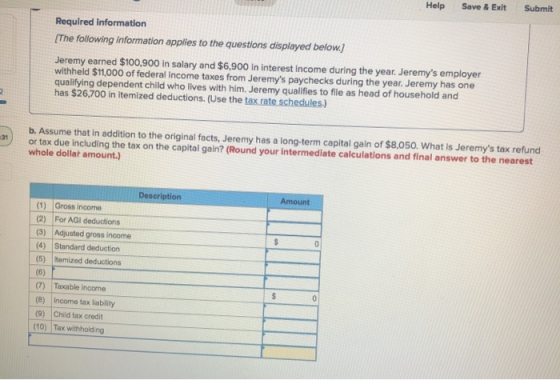 Required information [The following information applies to the questions displayed below.) Jeremy earned $100,900 in salary a