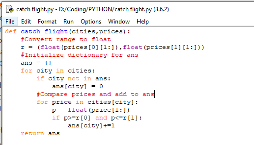 catch flight.py - D:/Coding/PYTHON/catch flight.py (3.6.2) File Edit Format Run Options Window Help def catch flight (cities,