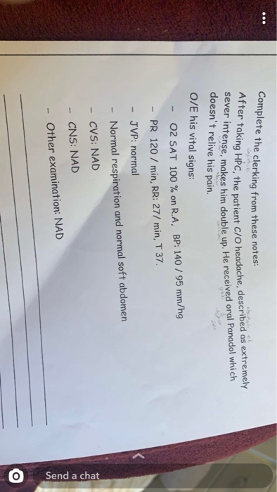 Complete the clerking from these notes: After taking HPC, the patient C/O headache, described as headache, described as extre