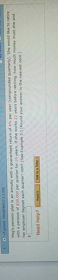 MY RULLU JI TULI TULUM 7. -/1 points WaneFMAC7 3.3.058. Megs pension plan is an annuity with a guaranteed return of 4% per y