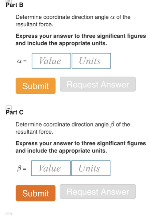 Part B Determine coordinate direction angle α of the resultant force. Express your answer to three significant figures and in