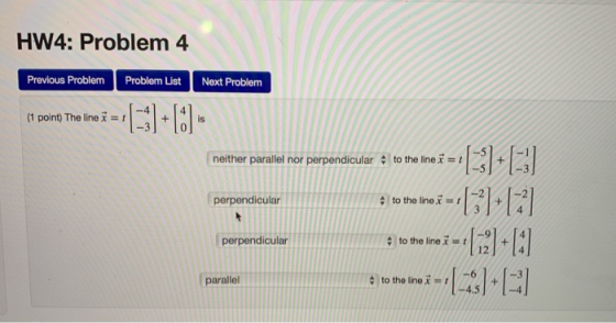 HW4: Problem 4 Previous Problem Problem List Next Problem (1 pony Tho line 3 = 1 [=>]+[11 (1 point) The line neither parallel