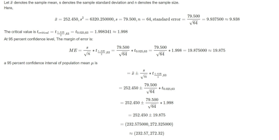 Let i denotes the sample mean, s denotes the sample standard deviation and n denotes the sample size. Here, 79.500 Ž = 252.45