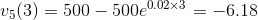 v_5(3) = 500 - 500 e^{0.02 \times 3} = -6.18