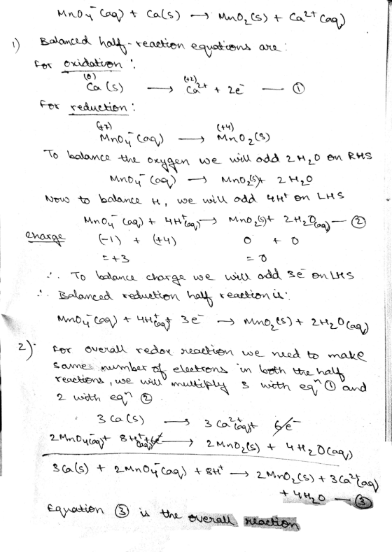 1) Mnoy caq) + Cals) - MMOCS) + Ca2+ (aq) Balanced half reaction equations are : for oxidation : als) > pet u zé - 0 or reduc