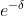 e^{-\delta }