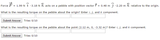 Force F = 1.99 N i -3.18 N k acts on a pebble with