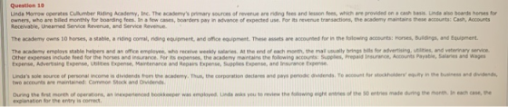 Question 10 Linda Morrow operates Oulumber Riding Academy, Inc. The academys primary sources of revenue are riding fees and