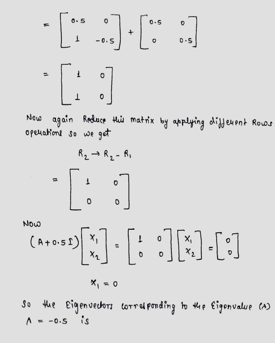0.5 0 [. -0.5 0.5 :] [: [:: - 1 Now again Reduce this matrix by applying different Rows operations so we get R₂ R2- - RA 1 0