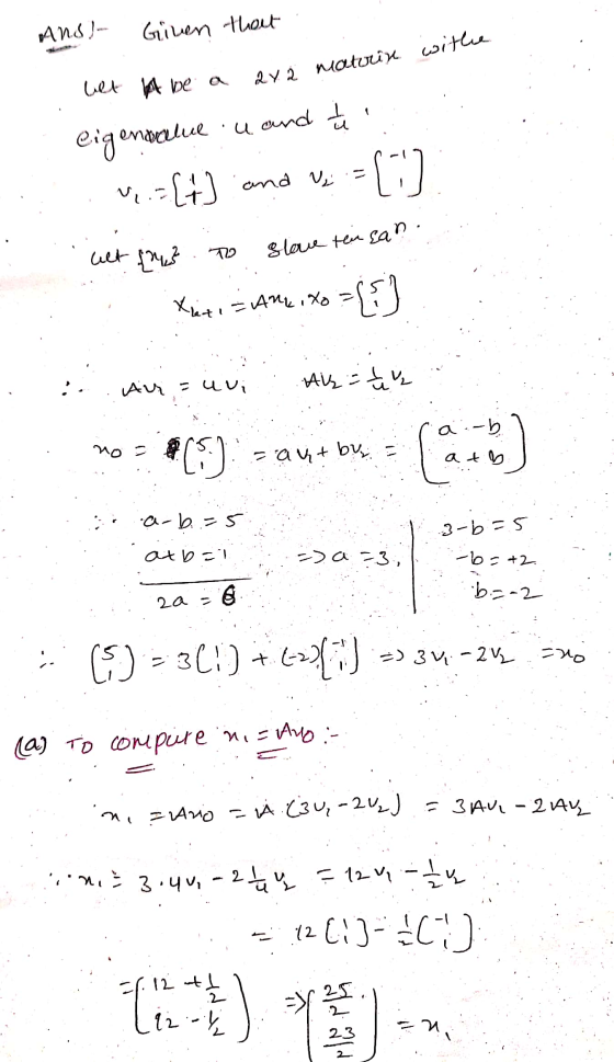 Anslu Given thout Wer hat we a 2x2 maturin withe u and i eigenvalue ..=[4] and we 07 Vi uit 1943 . To slove teu san Xkti =