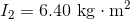 I_2=6.40 \textrm { kg}\cdot\rm{m^2}