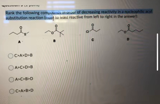 yucuruit pun Rank the following compounds in order of decreasing reactivity in a nucleophilic acyl substitution reaction (mos