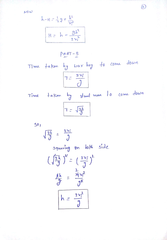 NOW h-H = 19 x 4 Ривт - 3 taken by war boy Time to come down Time taken by stunt man to come down T = 127 SO1 squaring on bot