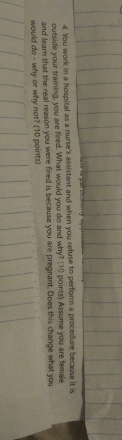 to particon apprcer 4. You work in a hospital as a nurses assistant and when you refuse to perform a procedure because it is