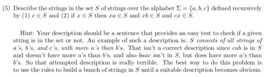 (5) Describe the strings in the set S of strings over the alphabet Σ = a, b, c defined recursively by (1) c E S and (2) if x