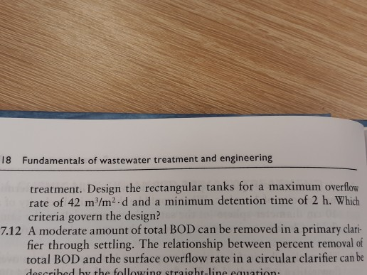 18 Fundamentals of wastewater treatment and engineering treatment. Design the rectangular tanks for a maximum overflow rate o