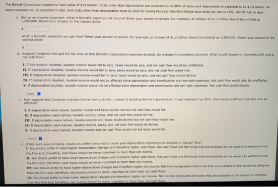 The Berndt Corporation expects to have sales of $15 million. Costs other than depreciation are expected to be 80% of sales, a