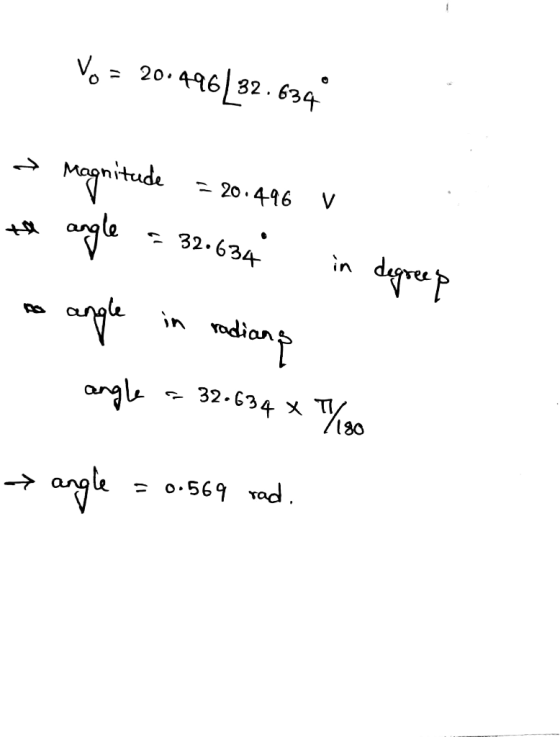 Vo = 20.496|32.634 - Magnitude = 20.496 v the angle = 32.634 so angle in radianę in degreep 32.62 x angle = 32.634 x Typ + an