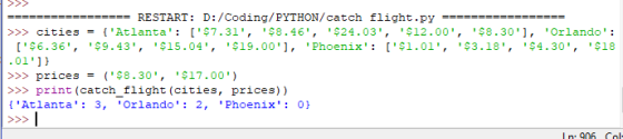 SS3 /Coding/PYTHON/catch $8.46, RESTART: D: [$7.31, flight.py ーーーーーーーーーーーーーーー >>> cities = { Atlanta: $24.03, $12.00