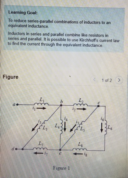 Learning Goal: To reduce series-parallel combinations of inductors to an equivalent inductance. Inductors in series and paral