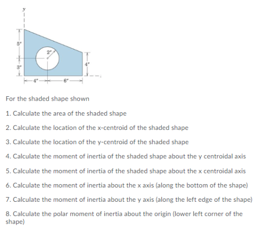For the shaded shape shown 1. Calculate the area of the shaded shape 2. Calculate the location of the x-centroid of the shade