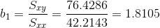 b_{1}=\frac{S_{xy}}{S_{xx}}=\frac{76.4286}{42.2143}=1.8105