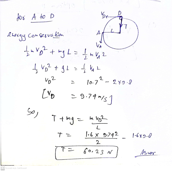 for A to D Ya IT A energy conservation de VA tovo tug L= f aviz tvo? + gl of the 2 2 10.7 - 249.8 Evo -9.74/s] so) T + mg = i