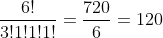 \frac{6!}{3!1!1!1!}=\frac{720}{6}=120