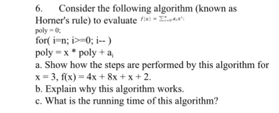 Consider the following algorithm (known as Horner'