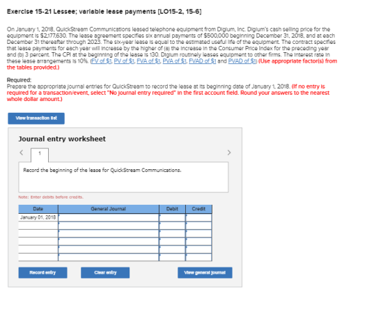 Exercise 15-21 Lessee; variable lease payments (LO15-2, 15-6) On January 1, 2018, QuickStream Communications leased telephone