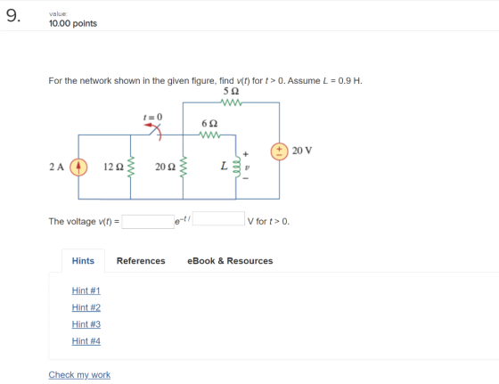 value: 10.00 points For the network shown in the given figure, find v(t) for t> 0. Assume L = 0.9 H. 592 692 20 V 2 A 1292 >