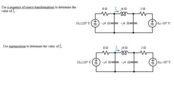Use a sequence of source transformations to determine the value of 1 82 1. j62 10_120° V -j42+ -j4 + ( 62-30° Use superpositi