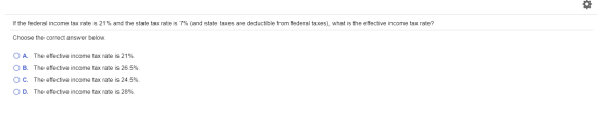 If the federal income tax rate is 21% and the state tax rate is 7% (and state taxes are deductible from federal taxes), what