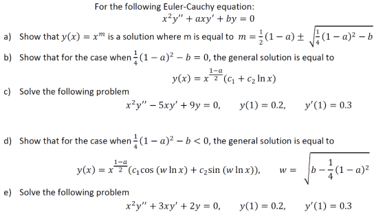 For the following Euler-Cauchy equation: x2y + axy + by = 0 a) Show that y(x)-xrnis a solution where mis equal to m -(1-a) |