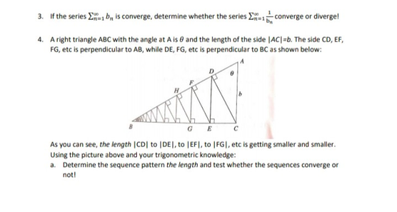 3. If the series 2-1 bn is converge, determine whether the series - converge or diverge! 4. A right triangle ABC with the ang