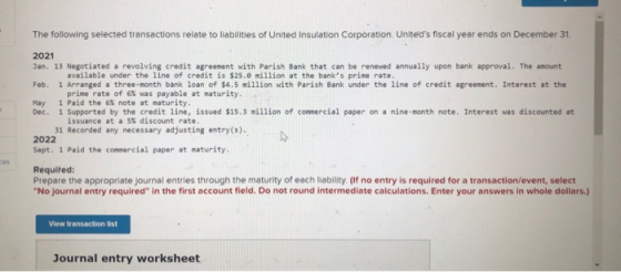The following selected transactions relate to liabilities of United Insulation Corporation. Uniteds fiscal year ends on Dece