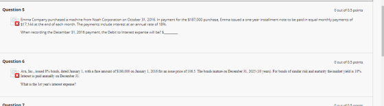 Question 5 O out of 0.5 points Emma Company purchased a machine from Noah Corporation on October 31, 2016. In payment for the