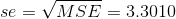 se=\sqrt{MSE}=3.3010