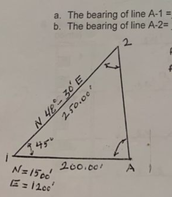 a. The bearing of line A-1 = b. The bearing of line A-2= _N 4E - 30E 250.00! sa i N=1500 200.001 AI Eri 2009