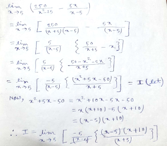 lim x 75 25 o x²25 50 x-5 = lim [ 250 2 →5 61 +5)(-5) 5a (-5) ] 5 - lim se 5 (x-5) 50 245 - dim 25 5 1-5) 2 50-x-50 x+5 - 5 M