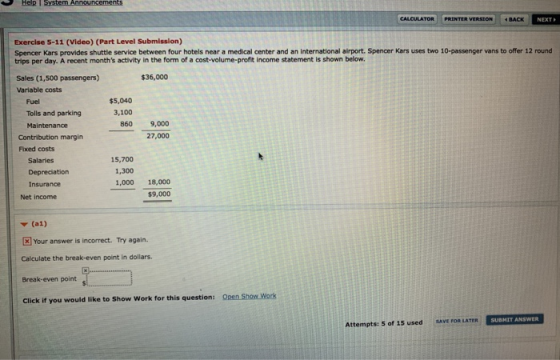 Help System Announcements CALCULATOR PRINTER VERSION BACK NEXT Exercise 5-11 (Video) (Part Level Submission) Spencer Kars pro