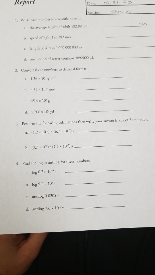 Report Date 01- 31- 20 Section Chem is 1. Write each number in scientific notation. 10cm a the average height of adult 182.88