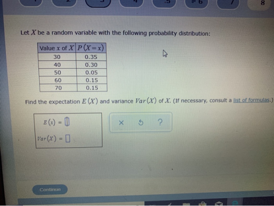 5 = b Let X be a random variable with the following probability distribution: Value x of X P(X=x) 30 0.35 40 0.30 0.05 0.15 0