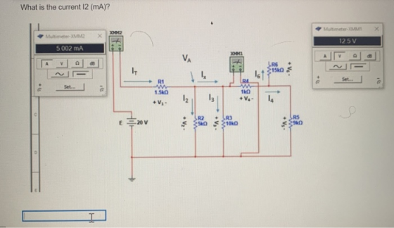 What is the current 12 (mA)? Multimeter 2000 Multimeter-XM 12 5 V 5.002 mA VA А LRS 1560 I ~ +Vs 167 Set. R1 w Set... 1.5kO +